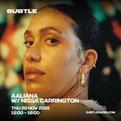 Nissa Carrington for Subtle Radio / Aaliana / Nov 2025