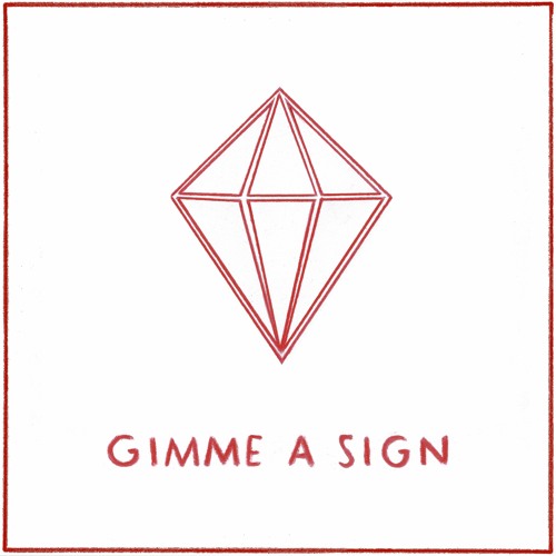 Gimme A Sign