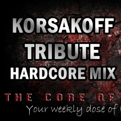 The Core Of Madness EP120 - Korsakoff Tribute Hardcore Mix