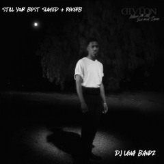 Still Your Best x Giveon SLOWED + REVERB