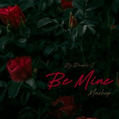 Be Mine Mashup - DJ Double S - Punjabi RnB Mashup 2024
