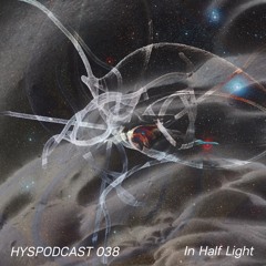 HYSPODCAST 038 — In Half Light