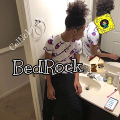 CelNoLackin- Bed Rock