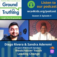 WCA Ground Truthing Season 3 Episode 3 - Westchester Youth Leading Change