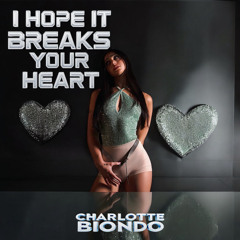 I Hope It Breaks Your Heart