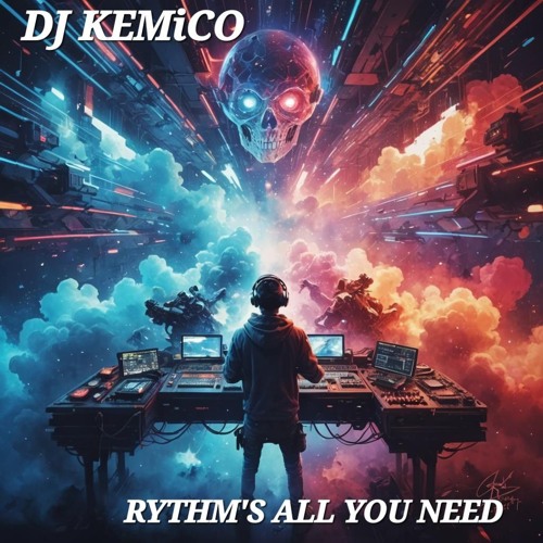 DJ KEMiCO - RYTHM'S ALL YOU NEED