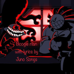 Boogie man with lyrics Juno Songs