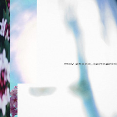 Hey phone _springmix (feat. 倫瑠)