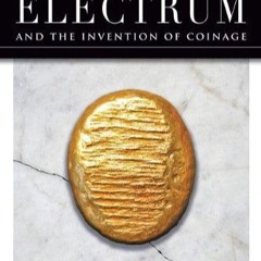 get [pdf] Download Electrum and the Invention of Coinage (Limited)