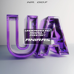 UA Podcast 007 - //  Aniras //
