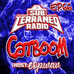 SubTerraneo Radio Ep.66:Catboom