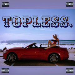 Topless. [prod. Vaysen]