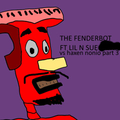 The Fenderbot Ft Lil N Sue Vs Haxen Nonio Part 3