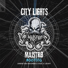 MAISTRØ - City Lights (uptempo Bootleg)