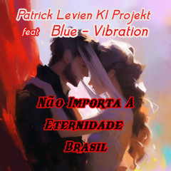 Não Importa A Eternidade   Brasilien