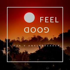 B2A X Anklebreaker - Feel Good (online release).