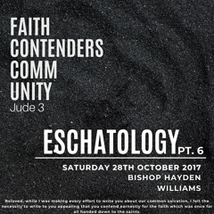 Eschatology Pt. 6 [October 28 2017]