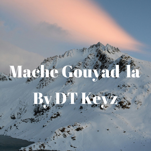 Mache gouyad la