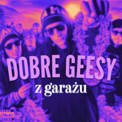 Dobre Geesy z garażu (dj kierep blend)