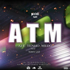 WEIVI GANG feat TONY LST - ATM.mp3
