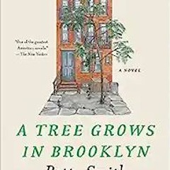 *[EPUB] Read A Tree Grows in Brooklyn [75th Anniversary Ed] (Perennial Classics) BY Betty Smith
