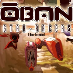Oban Star Racers - Chance To Shine 1 Hour Extended