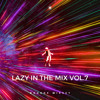 Lazy in the mix vol.7 DJ mix artwork - Electronic music tracklist cover image