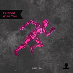 TERIAKI - With you (Original Mix)