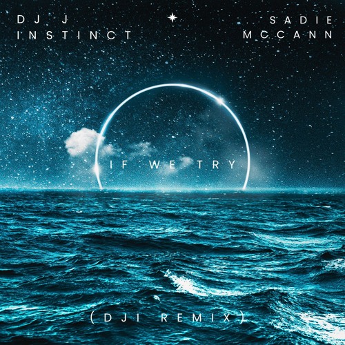 Dj J Instinct - If We Try Feat. Sadie McCann(Dji Remix)