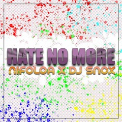 Hate No More - Le Nifoloa X DJ SNOX [REMIX]