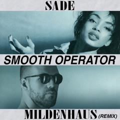 Sade - Smooth Operator (Mildenhaus Bootleg)