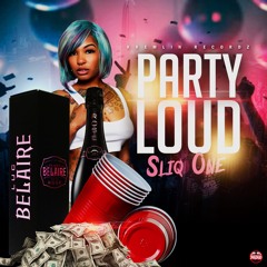 Sliq One - Party Loud