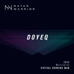 Doyeq - Mayan Warrior - Virtual Burning Man 2020