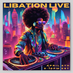 Libation Live with Ian Friday 4-6-25