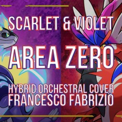 "Area Zero" Pokémon Scarlet/Violet OST Hybrid Orchestral Cover by Francesco Fabrizio