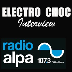 Interview French - ElectroChoc RadioShow - Radio ALPA - 30 04 2021