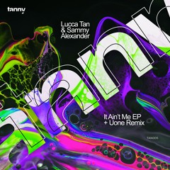 Lucca Tan & Sammy Alexander - It Ain't Me (Uone's Mystic Saloon Remix)[Tanny Records]