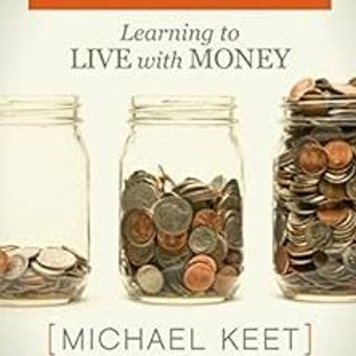 Read EBOOK EPUB KINDLE PDF Moneyfulness: Learning to Live with Money by Michael Keet