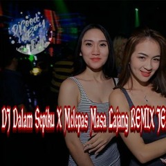 DJ Dalam Sepiku X Melepas Masa Lajang REMIX JEDAG JEDUG FULL BASS