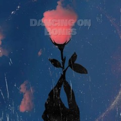 Dancing on bones (PROD.YUNGMEXIC$NBIH)