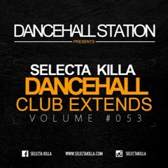 Selecta Killa - Dancehall Club Extends #053