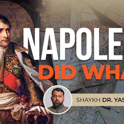 When Napoleon Shocked the Entire Muslim World