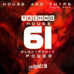 House and Chips #61 - Electronic Power Radio Show - Progressive Techno
