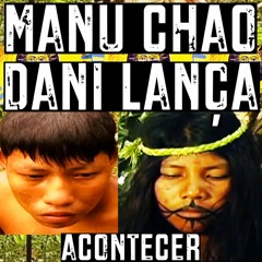 Dani Lança & Manu Chao "ACONTECER"