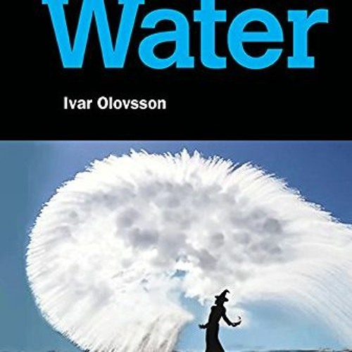 [ACCESS] PDF 📚 Wonders Of Water: The Hydrogen Bond In Action by  Ivar Olovsson [EPUB