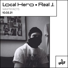 Local Hero • Real J. (10.02.21)