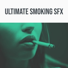 Ultimate Smoking SFX - Demo Track