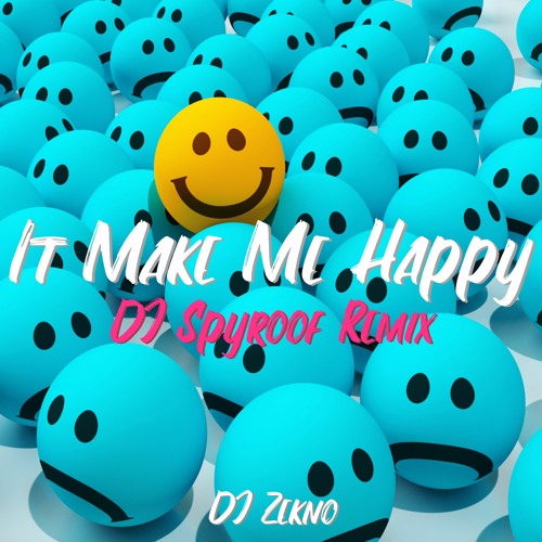 DJ Zekno - It Make Me Happy (DJ Spyroof Remix)