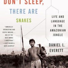 PDF/READ❤  Don't Sleep, There Are Snakes: Life and Language in the Amazonian Jungle