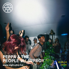 PEPPA & The People w/ Arfboy - August 2024 - Sigil Radio